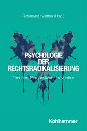 Psychologie der Rechtsradikalisierung Tobias Rothmund/Eva Walther 9783170439979