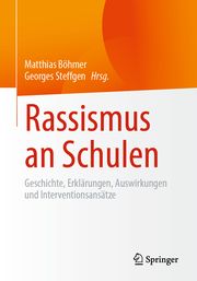 Rassismus an Schulen Matthias Böhmer/Georges Steffgen 9783658366100