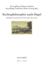 Rechtsphilosophie nach Hegel Ino Augsberg/Mansoor Koshan/Jörg Philipp Terhechte u a 9783770568352