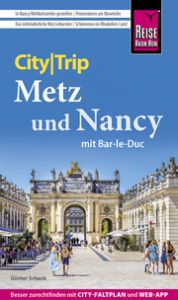 Reise Know-How CityTrip Metz und Nancy mit Bar-Le-Duc Schenk, Günter 9783831736799