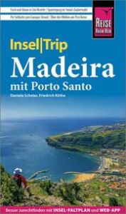 Reise Know-How InselTrip Madeira (mit Porto Santo) Schetar, Daniela/Köthe, Friedrich 9783831735846
