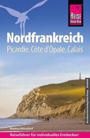 Reise Know-How Nordfrankreich - Picardie, Côte d'Opale, Calais Mörsdorf, Markus 9783831737406