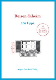 Reisen daheim Bachmann, Laura/Dreesbach, Anne 9783963950179