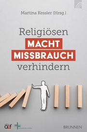 Religiösen Machtmissbrauch verhindern Martina Kessler (Dr.) 9783765521171