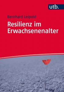 Resilienz im Erwachsenenalter Leipold, Bernhard (Prof. Dr.) 9783825244514