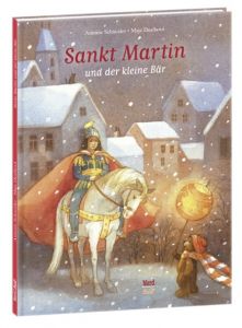 Sankt Martin und der kleine Bär Schneider, Antonie 9783314100543
