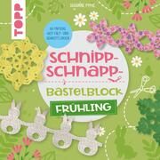 Schnipp-Schnapp-Bastelblock Frühling Pypke, Susanne 9783735890757