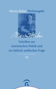 Schriften zur zionistischen Politik und zur jüdisch-arabischen Frage Buber, Martin 9783579026978