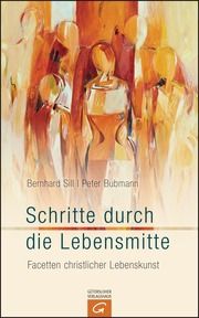 Schritte durch die Lebensmitte Sill, Bernhard/Bubmann, Peter 9783579081601
