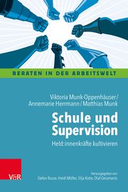 Schule und Supervision Munk-Oppenhäuser, Viktoria/Herrmann, Annemarie/Munk, Matthias 9783525400302