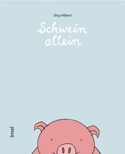 Schwein allein Hilbert, Jörg 9783458643586