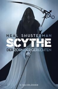 Scythe - Der Zorn der Gerechten Shusterman, Neal 9783737355070