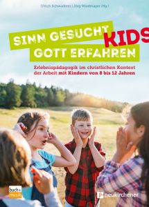 9783866873186 Sinn gesucht - Gott erfahren: Erlebnispädagogik im christlichen Kontext der Arbeit mit Kindern von 8 bis 12 Jahren (E-Book)