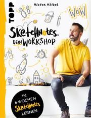 Sketchnotes - Dein Workshop mit Mister Maikel Geiß-Hein, Michael 9783772447884
