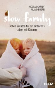Slow Family Dibbern, Julia/Schmidt, Nicola 9783407864260