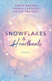 Snowflakes and Heartbeats Krüger, Tonia/Lastella, Leonie/Fast, Valentina 9783423741125