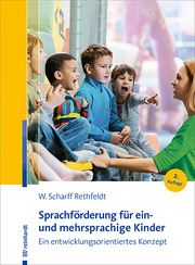 Sprachförderung für ein- und mehrsprachige Kinder Scharff Rethfeldt, Wiebke/Heinzelmann, Bettina 9783497029327