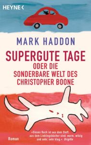 Supergute Tage oder Die sonderbare Welt des Christopher Boone Haddon, Mark 9783453410039