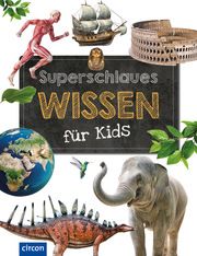 Superschlaues Wissen für Kids Schooltink, Heidi (Dr.)/Küntzel, Karolin/Ottinger, Iris u a 9783817429813