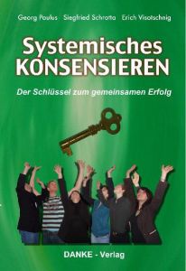 Systemisches Konsensieren Paulus, Georg/Schrotta, Siegfried/Visotschnig, Erich 9783980863544