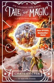 Tale of Magic: Die Legende der Magie - Ein gefährlicher Pakt Colfer, Chris 9783737359153