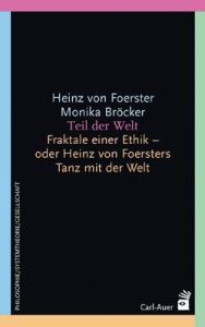 Teil der Welt Foerster, Heinz von/Bröcker, Monika 9783896705570