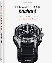 The Watch Book: Hanhart und die deutsche Uhrenindustrie/Hanhart and the German Watchmaking Industry Brunner, Gisbert L 9783961716258