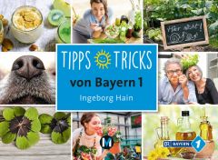 Tipps und Tricks von Bayern 1 Hain, Ingeborg 9783763040452