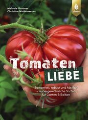 Tomatenliebe Grabner, Melanie/Weidenweber, Christine 9783818617639
