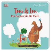 Toni & Lou - Ein Garten für die Tiere Lambert, Jonny 9783831047710