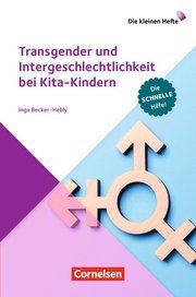 Transgender und Intergeschlechtlichkeit bei Kita-Kindern Becker-Hebly, Inga 9783834652560