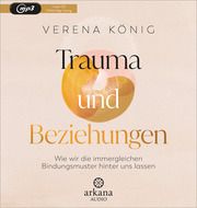 Trauma und Beziehungen König, Verena 9783442347742