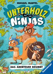 Unterholz-Ninjas 1: Das Abenteuer beginnt Mantel, Michael 9783473405244