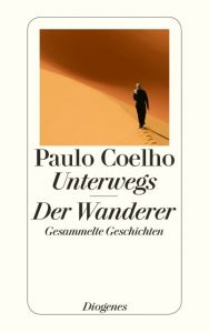 Unterwegs/Der Wanderer Coelho, Paulo 9783257235982