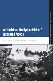 Verflochtene Waldgeschichten / Entangled Woods Gadi Algazi/Roii Ball/Sagi Schaefer 9783835353220