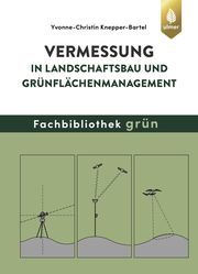 Vermessung in Landschaftsbau und Grünflächenmanagement Knepper-Bartel, Yvonne-Christin 9783800133895