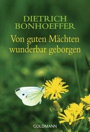 Von guten Mächten wunderbar geborgen Bonhoeffer, Dietrich 9783442171637