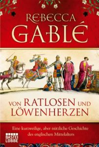 Von Ratlosen und Löwenherzen Gablé, Rebecca 9783404642427