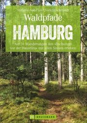 Waldpfade Hamburg Sohr, Stefanie/Lienhardt, Volko 9783734313622