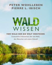 Waldwissen Wohlleben, Peter/Ibisch, Pierre L. 9783453281493