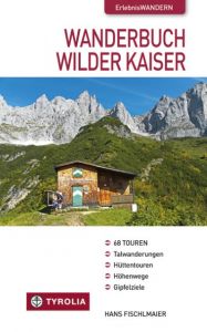 Wanderbuch Wilder Kaiser Fischlmaier, Hans 9783702231217