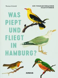 Was piept und fliegt in Hamburg? Schmidt, Thomas 9783885067795