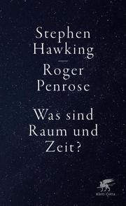 Was sind Raum und Zeit? Hawking, Stephen/Penrose, Roger 9783608964844