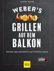 Weber's Grillen auf dem Balkon Weyer, Manuel 9783833889769