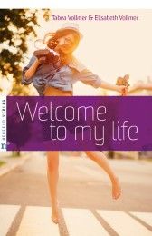 Welcome to my life Vollmer, Elisabeth/Vollmer, Tabea 9783862560875