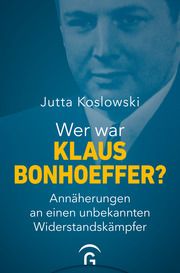 Wer war Klaus Bonhoeffer? Koslowski, Jutta 9783579071787