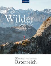 Wilder Places - 30 Streifzüge durch ein wildes Österreich  9783991541424
