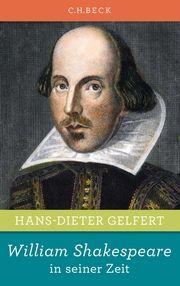 William Shakespeare in seiner Zeit Gelfert, Hans-Dieter 9783406659195