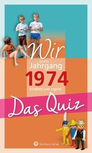 Wir vom Jahrgang 1974 - Das Quiz Rickling, Matthias 9783831334162