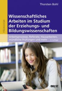 Wissenschaftliches Arbeiten im Studium der Erziehungs- und Bildungswissenschaften Bohl, Thorsten 9783407257734